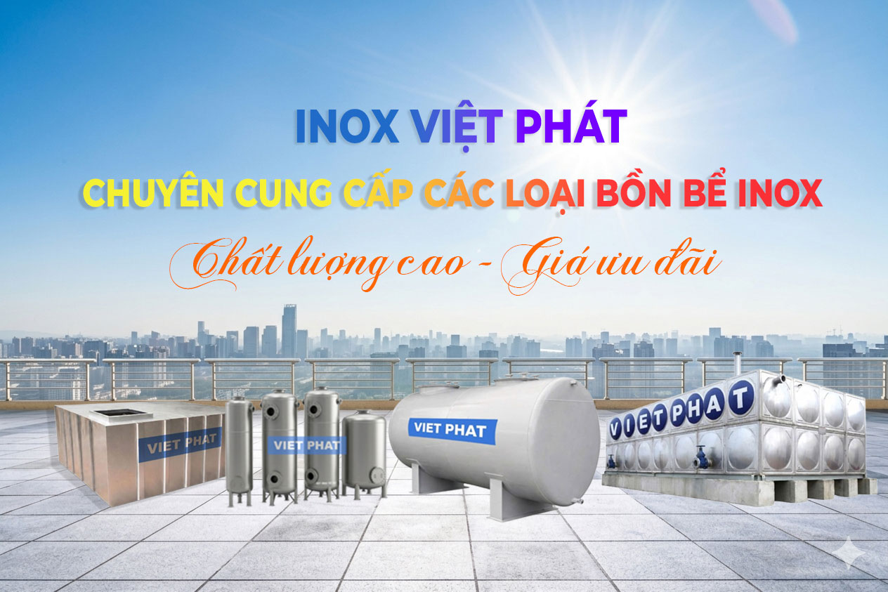 Chuyên cung cấp các loại bồn inox - Việt Phát